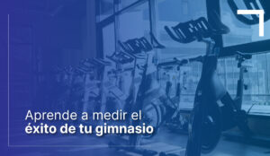 Aprende-a-medir-el-exito-de-tu-gimnasio