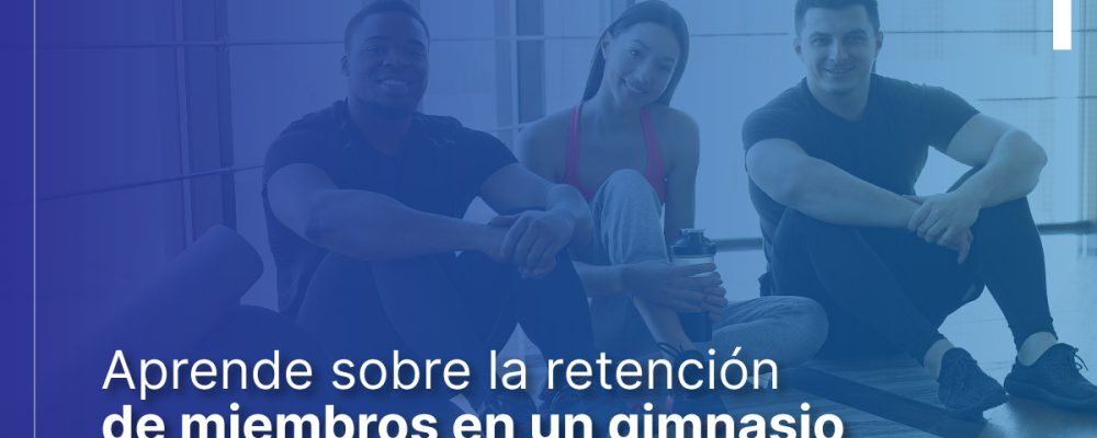 retencion-de-miembros-en-un-gimnasio